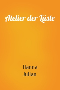 Atelier der Lüste