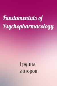 Fundamentals of Psychopharmacology