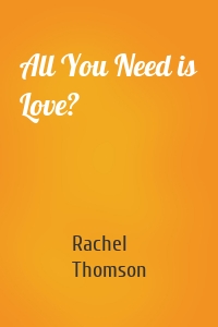 All You Need is Love?