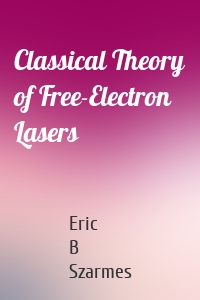 Classical Theory of Free-Electron Lasers