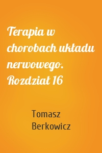 Terapia w chorobach układu nerwowego. Rozdział 16