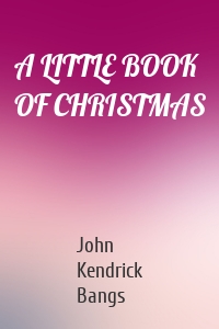 A LITTLE BOOK OF CHRISTMAS