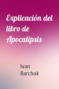 Explicación del libro de Apocalipsis