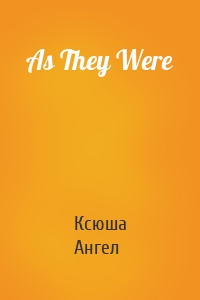 As They Were