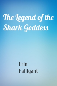 The Legend of the Shark Goddess