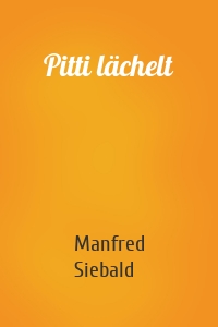 Pitti lächelt