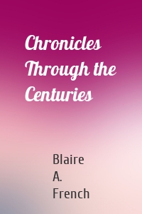 Chronicles Through the Centuries