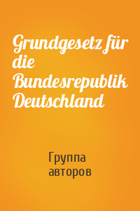 Grundgesetz für die Bundesrepublik Deutschland