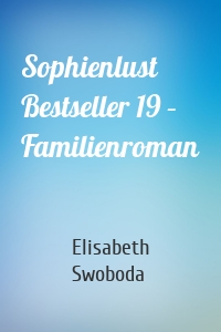 Sophienlust Bestseller 19 – Familienroman