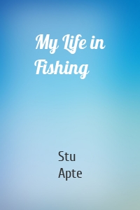 My Life in Fishing