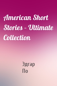 American Short Stories – Ultimate Collection