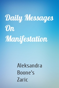 Daily Messages On Manifestation