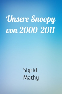 Unsere Snoopy von 2000–2011