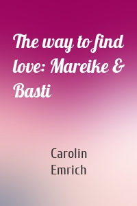 The way to find love: Mareike & Basti