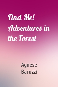 Find Me! Adventures in the Forest