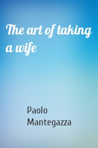 The art of taking a wife