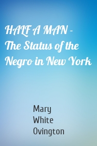 HALF A MAN - The Status of the Negro in New York