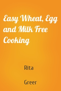 Easy Wheat, Egg and Milk Free Cooking