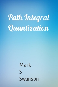 Path Integral Quantization