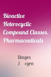 Bioactive Heterocyclic Compound Classes. Pharmaceuticals