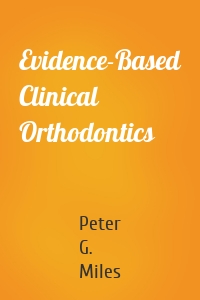 Evidence-Based Clinical Orthodontics