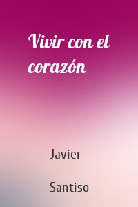 Vivir con el corazón