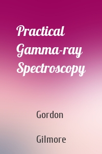 Practical Gamma-ray Spectroscopy