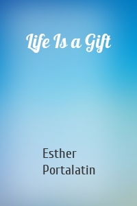 Life Is a Gift