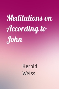 Meditations on According to John