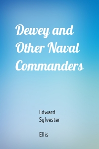 Dewey and Other Naval Commanders