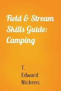 Field & Stream Skills Guide: Camping