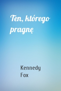 Ten, którego pragnę