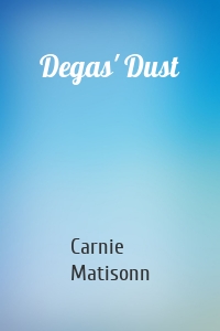 Degas' Dust