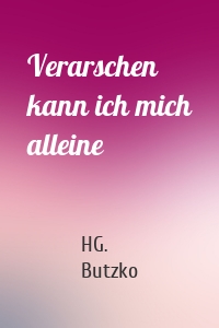 Verarschen kann ich mich alleine