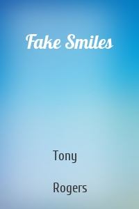 Fake Smiles