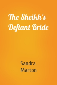 The Sheikh's Defiant Bride