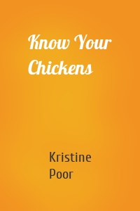 Know Your Chickens