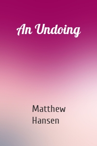 An Undoing