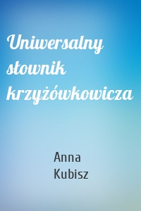 Uniwersalny słownik krzyżówkowicza