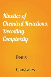 Kinetics of Chemical Reactions. Decoding Complexity