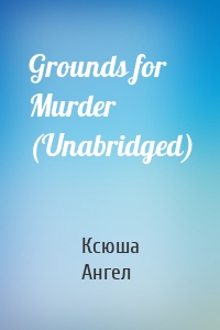Grounds for Murder (Unabridged)