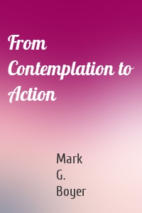 From Contemplation to Action