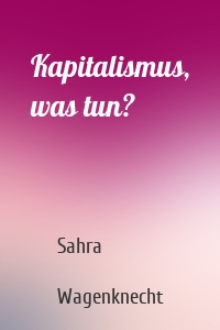 Kapitalismus, was tun?