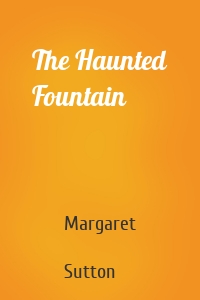 The Haunted Fountain