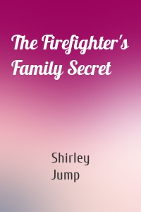 The Firefighter's Family Secret