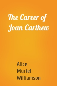 The Career of Joan Carthew