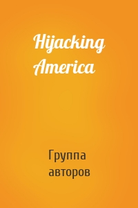 Hijacking America