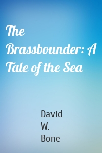 The Brassbounder: A Tale of the Sea