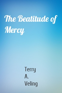 The Beatitude of Mercy