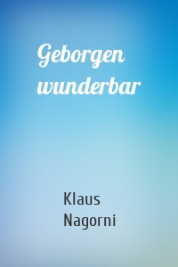 Geborgen wunderbar